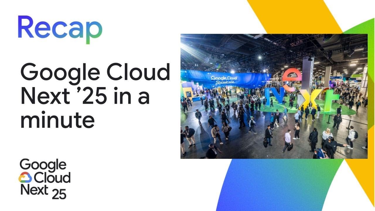 Google Cloud Next - Video Overview