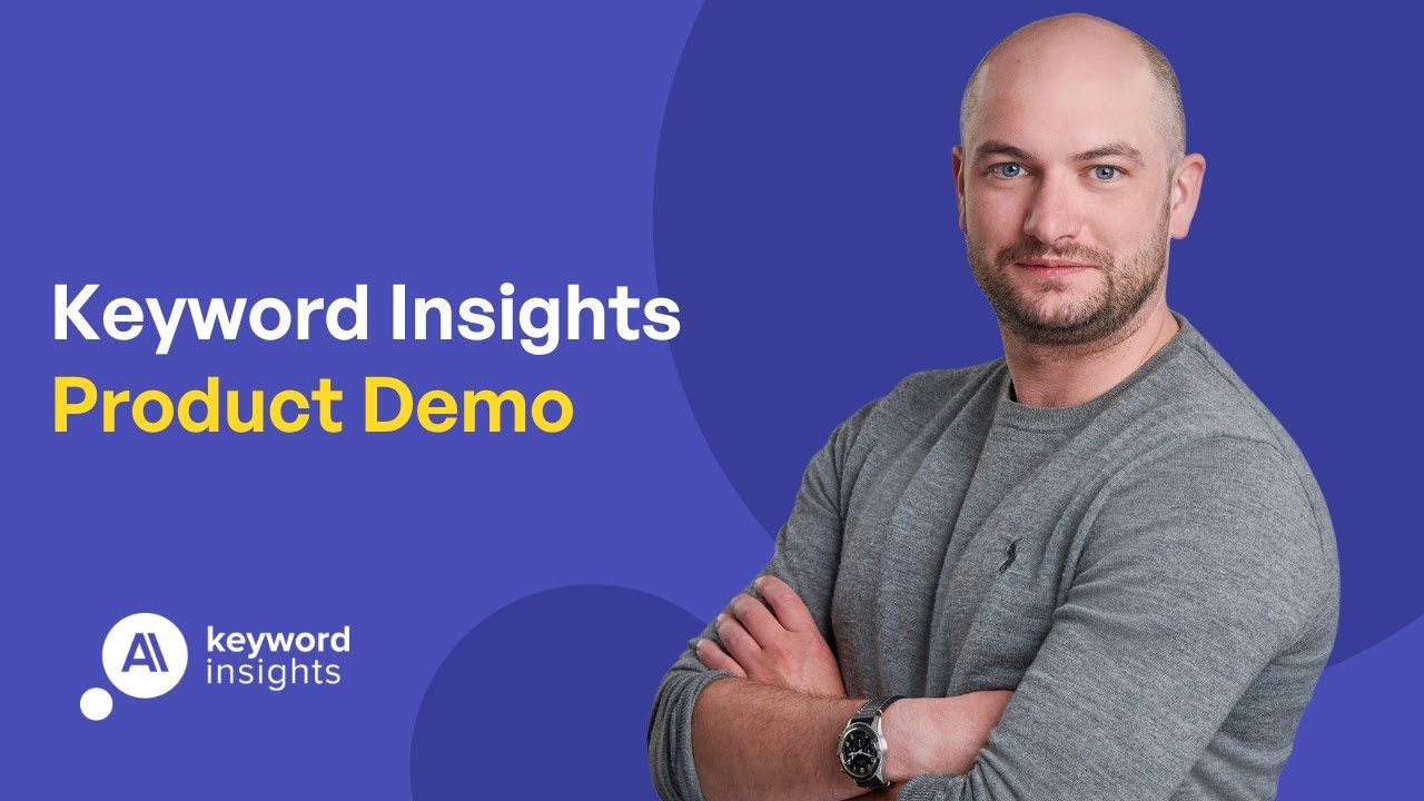 Keyword Insights - Video Overview
