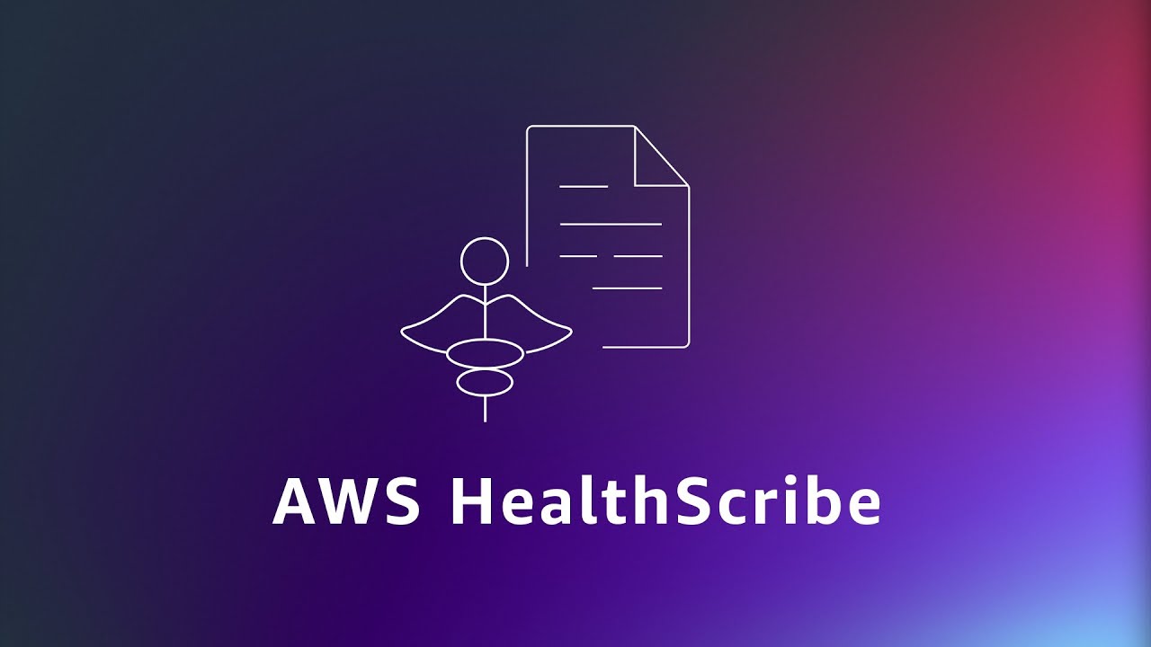 AWS HealthScribe - Video Overview