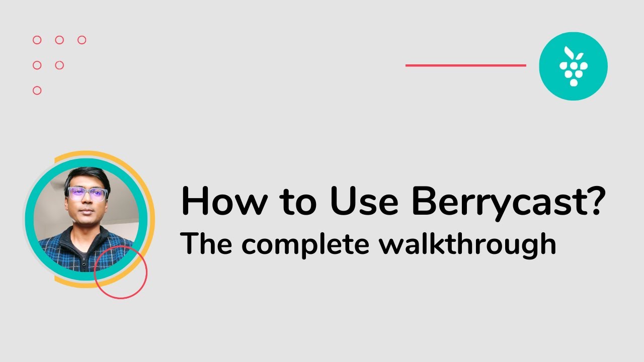 Berrycast - Video Overview