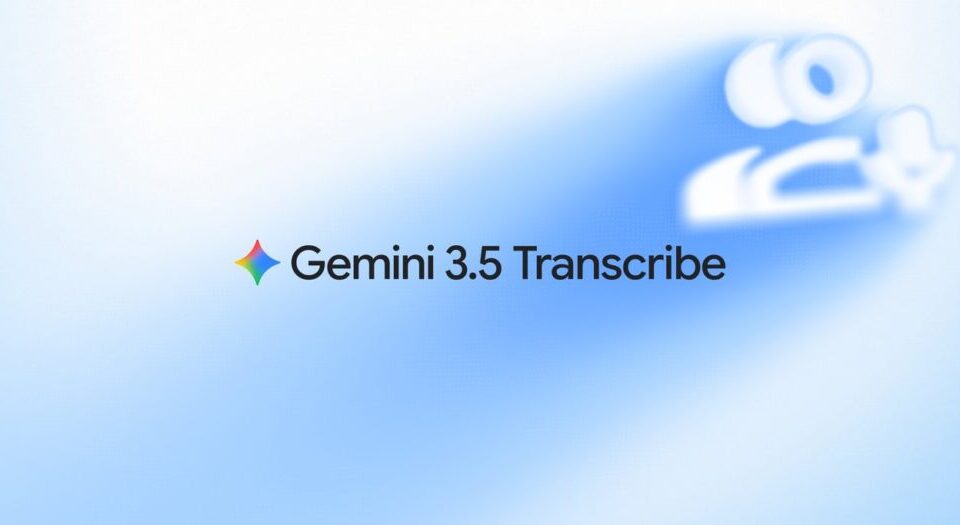 Google’s Gemini 3.5 Transcribe wants to replace every speech-to-text tool you’re using
