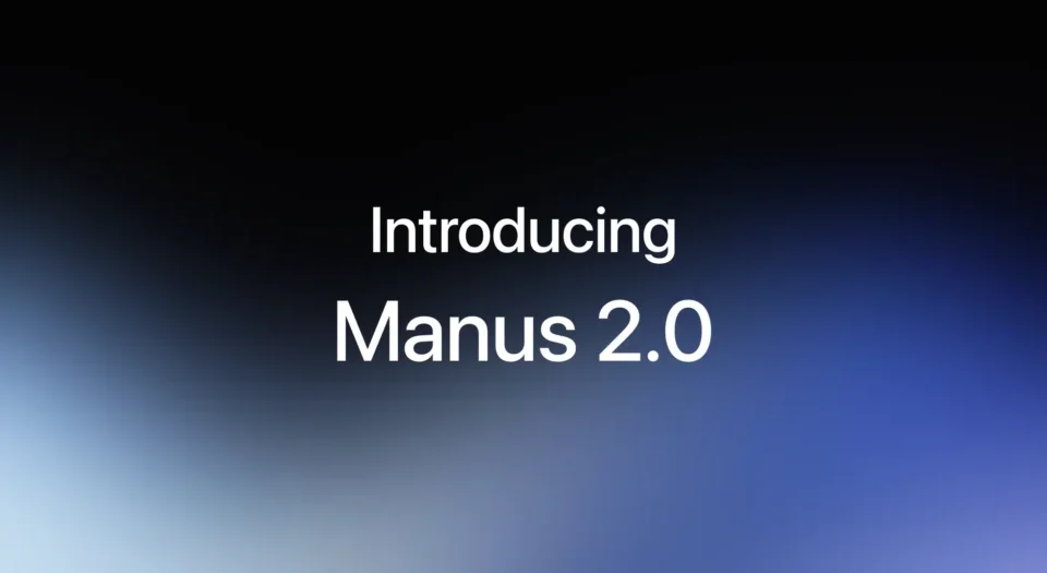 Manus 2.0 is a full rebuild, not a patch: here’s what changed