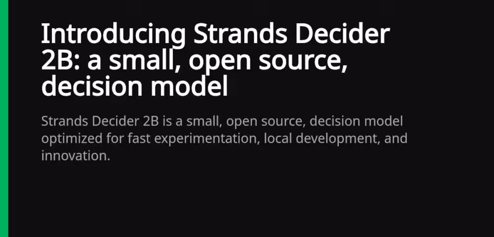 Strands Decider 2B: a small open source model built for fast decisions, not text generation